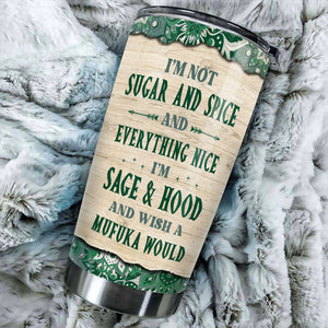 I'm Not Sugar & Spice And Everything Nice - Personalized Tumbler
