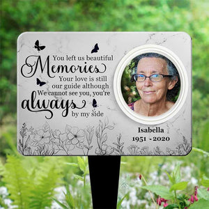 You Left Us Beautiful Memories - Personalized Custom Acrylic Garden Stake.