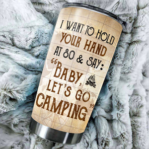 Baby, Let's Go Camping At 80 - Gift For Camping Couples, Personalized Tumbler.