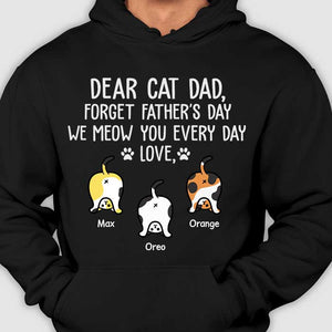 Forget Father's Day We Meow You Every Day Funny Cat Butt - Personalized Unisex T-Shirt.