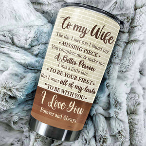 Husband To Wife - I Want All Of My Lasts To Be With You - Gift For Couples, Husband Wife, Personalized Tumbler.