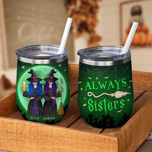We'll Always Be Sisters - Personalized Wine Tumbler, Halloween Ideas..