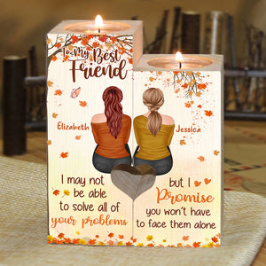To My Best Friend - I Promise You Won't Have To Face Them Alone - Personalized Candle Holder.