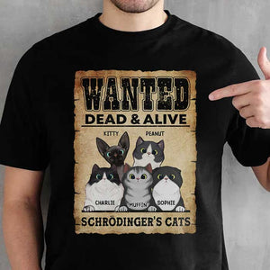 Wanted Dead & Alive - Gift For Cat Lovers - Personalized Unisex T-Shirt.