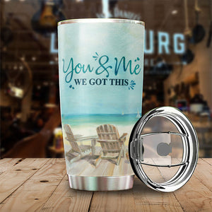 You And Me, We Got This - Gift For Couples, Personalized Tumbler.