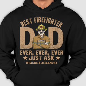 Best Firefighter Dad Ever Ever - Gift For 4th Of July - Personalized Unisex T-Shirt.