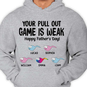 Your Pull Out Game Is Weak - Gift For Dads - Personalized Unisex T-Shirt.
