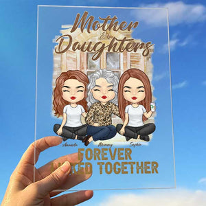 Mother And Daughter Forever Linked Together - Gift For Mom - Personalized Acrylic Plaque.