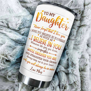 Remember Whose Daughter You Are - Personalized Tumbler For Daughter.