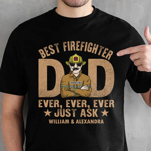 Best Firefighter Dad Ever Ever - Gift For 4th Of July - Personalized Unisex T-Shirt.
