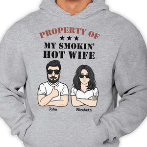 Property Of My Smoking Hot Wife - Gift For Couples, Personalized Unisex T-shirt, Hoodie, Sweatshirt.