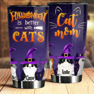 Halloween Is Better With Cats - Personalized Tumbler.