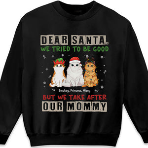 Dear Santa, We Take After Our Mommy - Cat Personalized Custom Unisex T-shirt, Hoodie, Sweatshirt - Christmas Gift For Pet Owners, Pet Lovers