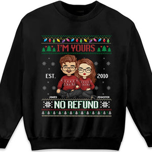 I'm Yours, No Refund Christmas Together - Couple Personalized Custom Unisex T-shirt, Hoodie, Sweatshirt - Christmas Gift For Husband Wife, Anniversary