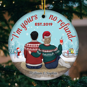 I'm Yours No Refund - Personalized Custom Round Shaped Ceramic Christmas Ornament - Gift For Couple, Husband Wife, Anniversary, Engagement, Wedding, Marriage Gift, Christmas Gift