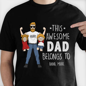 This Awesome Dad Belongs To - Gift for Dad, Gift For Father's Day - Personalized Unisex T-Shirt, Hoodie