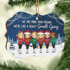 More Than Just Friends, We're Like A Small Gang - Personalized Custom Benelux Shaped Wood Christmas Ornament - Gift For Bestie, Best Friend, Sister, Birthday Gift For Bestie And Friend, Christmas Gift