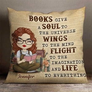 Books Give A Soul To The Universe - Personalized Pillow (Insert Included).