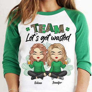 Team Let's Get Wasted - Gift For Besties, Personalized St. Patrick's Day Unisex Raglan Shirt.