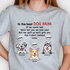 To The Best Dog Mum We Love You - Gift For Dog Mum, Personalized Unisex T-shirt, Hoodie.