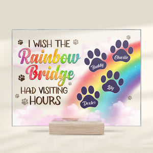 I Wish The Rainbow Bridge Had Visiting Hours, Dog Paws - Personalized Acrylic Plaque.