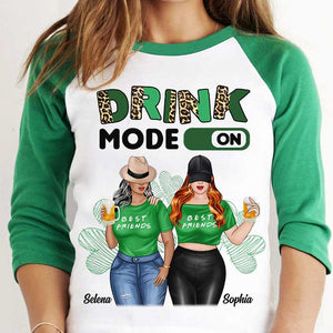 Drink Mode On - Gift For Besties, Personalized St. Patrick's Day Unisex Raglan Shirt.
