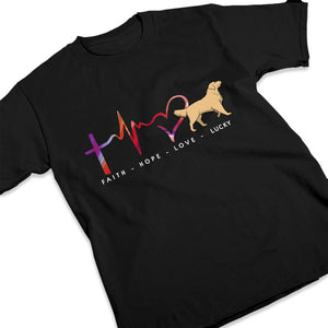 Faith, Hope And Love - Dog Personalized Custom Unisex T-shirt, Hoodie, Sweatshirt - Christmas Gift For Pet Owners, Pet Lovers