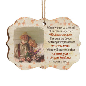 We Had Each Other - Personalized Custom Benelux Shaped Wood Photo Christmas Ornament - Upload Image, Gift For Couple, Husband Wife, Anniversary, Engagement, Wedding, Marriage Gift, Christmas Gift