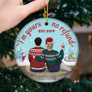 I'm Yours No Refund - Personalized Custom Round Shaped Ceramic Christmas Ornament - Gift For Couple, Husband Wife, Anniversary, Engagement, Wedding, Marriage Gift, Christmas Gift