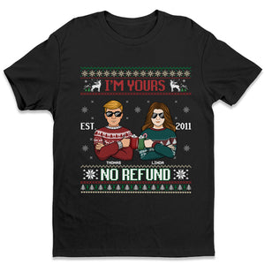 I'm Yours, No Refund - Couple Personalized Custom Unisex T-shirt, Hoodie, Sweatshirt - Christmas Gift For Husband Wife, Anniversary