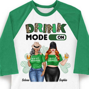Drink Mode On - Gift For Besties, Personalized St. Patrick's Day Unisex Raglan Shirt.