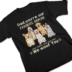 Mom Dad You're My Favorite Human - Dog Personalized Custom Unisex T-shirt, Hoodie, Sweatshirt - Gift For Pet Owners, Pet Lovers
