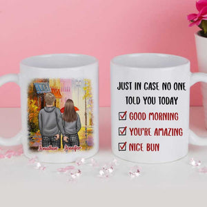 Just In Case No One Told You Today Good Morning You're Amazing Nice Bun - Gift For Couples, Personalized Mug.