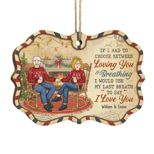 I Would Use My Last Breath To Say I Love You - Personalized Custom Benelux Shaped Wood Christmas Ornament - Gift For Couple, Husband Wife, Anniversary, Engagement, Wedding, Marriage Gift, Christmas Gift