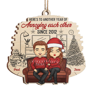 Another Year Of Annoying Each Other - Couple Personalized Custom Ornament - Wood Unique Shaped - Christmas Gift For Husband Wife, Anniversary