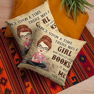 Once Upon A Time There Was A Girl Who Really Loved Books - Personalized Pillow (Insert Included).