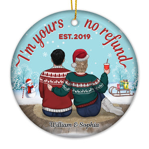 I'm Yours No Refund - Personalized Custom Round Shaped Ceramic Christmas Ornament - Gift For Couple, Husband Wife, Anniversary, Engagement, Wedding, Marriage Gift, Christmas Gift