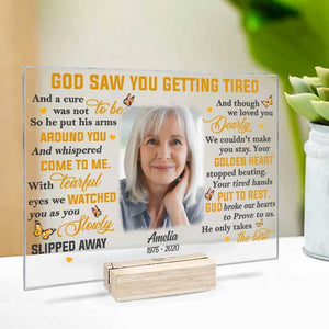 God Saw You Getting Tired - Upload Image, Personalized Acrylic Plaque