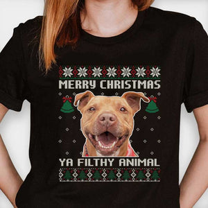 Ya Filthy Animal - Personalized Custom Unisex T-shirt, Hoodie, Sweatshirt - Upload Image, Gift For Pet Lovers, Christmas Gift