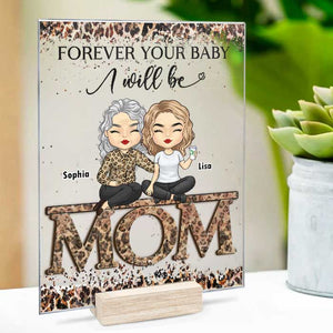Forever Your Babies We Will Be - Gift For Mom - Personalized Acrylic Plaque
