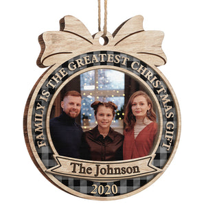 Family Is The Greatest Christmas Gift - Personalized Custom Round Shaped Wood Photo Christmas Ornament - Upload Image, Gift For Family, Christmas Gift