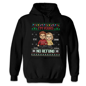 I'm Yours, No Refund Christmas Together - Couple Personalized Custom Unisex T-shirt, Hoodie, Sweatshirt - Christmas Gift For Husband Wife, Anniversary