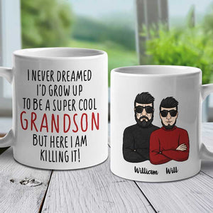 I Never Dreamed I'd Grow Up To Be A Super Cool Grandson - Personalized Mug.