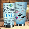 To Us You Are The World - Personalized Tumbler - Gift For Dad, Grandpa, Gift For Father's Day