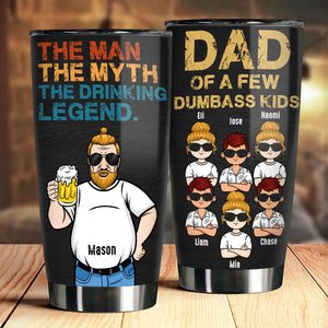 The Drinking Legend, Dad Of Dumbass Kids - Gift For Dad, Grandpa - Personalized Tumbler