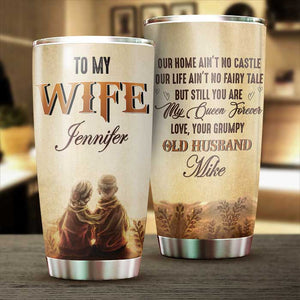 To My Wife - You Are My Queen Forever - Gift For Couples, Husband Wife, Personalized Tumbler.