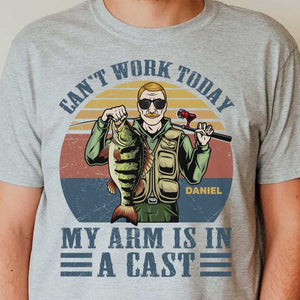 Can't Work Today, My Arm Is In A Cast - Personalized Unisex T-Shirt.
