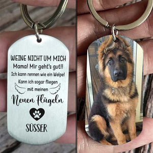 Weine Nicht Um Mich, Mir Geht's Gut!! - Bild Hochladen - Personalized Keychain German.