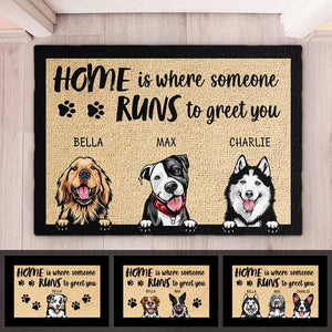 Home Is Where Someone Runs To Greet You - Personalized Decorative Mat.