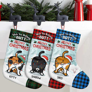 Wish You Nothing Butt - Meowy Christmas - Personalized Christmas Stocking.